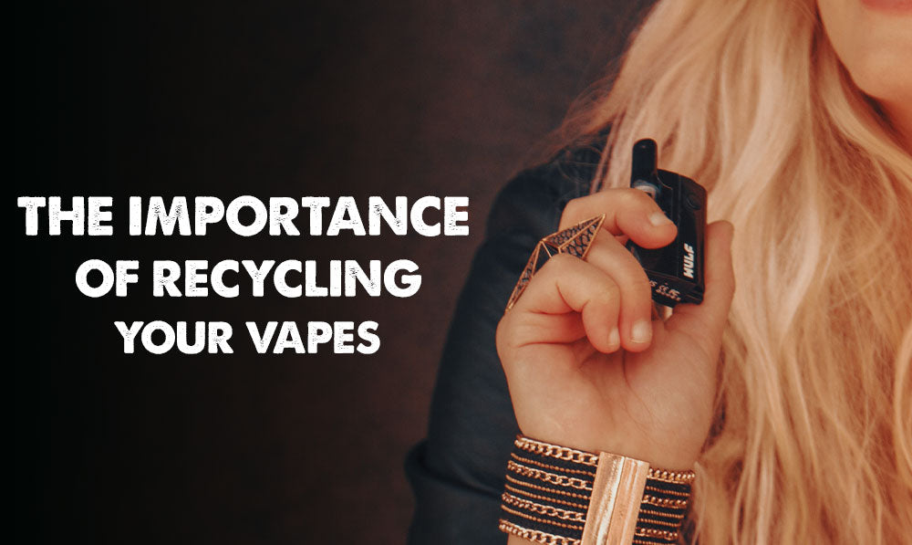 The Importance of Recycling Your Vapes